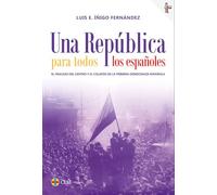 Una República para todos los españoles: El fracaso del centro y el colapso de la primera democracia española