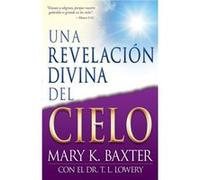 Una Revelacion Divina del Cielo by Mary K BaxterT L Lowery Mary K. Baxter, T. L. Lowery (Auteur)