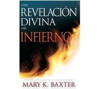 Una Revelacion Divina del Infierno by Mary K Baxter Mary K. Baxter (Auteur)