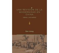 Una revisión de la modernidad en China: Ideas y sociedad