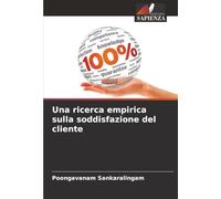 Una ricerca empirica sulla soddisfazione del cliente