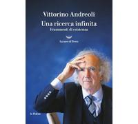 Una ricerca infinita. Frammenti di un'esistenza