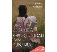 Una segunda oportunidad para Ginebra - Juliana Cartland - SELECTA - ebook (ePub) - Livre
