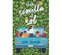 Una Semilla Al Sol / A Seed In The Sun