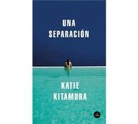 Katie Kitamura – Una separación / A Separation – Random House