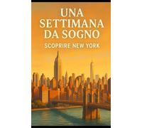 Una Settimana da Sogno: Scoprire New York