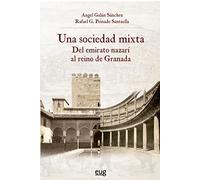 Una sociedad mixta: Del Emirato Nazarí al reino de Granada