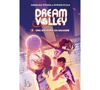 Una squadra da salvare. Dream volley (Vol. 2)
