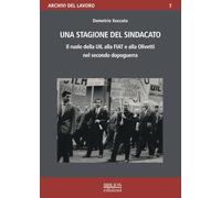 Una stagione del sindacato. Il ruolo della Uil alla Fiat e all'Olivetti nel secondo dopoguerra