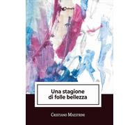 Una stagione di folle bellezza