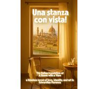 Una stanza con vista (Italian Edition): The Italian translation of A Room with a View: a timeless novel of love, identity, and art in Edwardian Florence