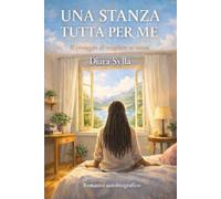 UNA STANZA TUTTA PER ME: Il coraggio di scegliere se stessi