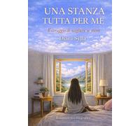 UNA STANZA TUTTA PER ME: Il coraggio di scegliere se stessi