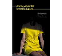 Una storia bugiarda - Arianna Lombardelli - MONDADORI - ebook (ePub) - Livre