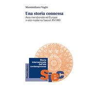 Una storia connessa. Asia meridionale ed Europa in età moderna (secoli XVI-XX)