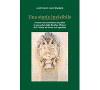 Una storia invisibile ovvero cosa raccontano le pietre (e non solo) della Basilica Minore di S. Maria ad Nives in Copertino