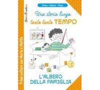 Una Storia Lunga Tanto Tanto Tempo. L'albero Della Famiglia. Prime Letture Con Marta E Mattia