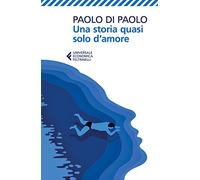 Una storia quasi solo d'amore