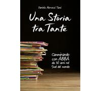 Una storia tra Tante. Camminando con Abba da 30 anni nel Sud del mondo