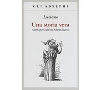 Una storia vera e altre opere scelte da Alberto Savinio