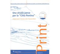 Una strada parco per la «città pontina». Con CD-ROM