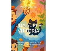 UNA SUPER VITTORIA: Le Avventure di Patrick, Luca, Mistral e le Quattro Stagioni !