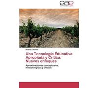 Una Tecnología Educativa Apropiada Y Crítica. Nuevos Enfoques
