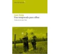 Una Temporada Para Silbar - DOIG,IVAN Doig, Ivan (Auteur)