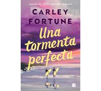 Una tormenta perfecta - Carley Fortune - EDICIONES B - ebook (ePub) - Livre