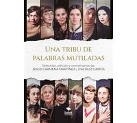 Una tribu de palabras mutiladas Antología comentada de mujeres poetas - Jesús Carmena Martínez - Editorial Bubok Publishing - ebook (ePub) - Livre