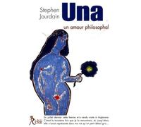 Una - Un amour phiosophal - Stephen Jourdain - Du Relie Eds - broché - Essai