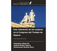 Una valoración de las mujeres en el Congreso del Trabajo de Nigeria: En las regiones Norte y Sur
