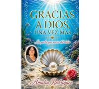 UNA VEZ MAS, GRACIAS A DIOS: La perla que nació del dolor