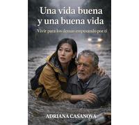 Una vida buena y una buena vida: Vivir para los demás empezando por ti