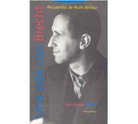 Una vida con Brecht: Recuerdos de Ruth Berlau
