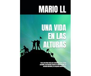 UNA VIDA EN LAS ALTURAS: No es otro libro más para entretener tu fe. Es una sacudida, una llamada urgente al alma dormida, al corazón distraído y al creyente conformista.