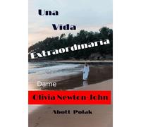 Una Vida Extraordinaria: Dame Olivia Newton-John