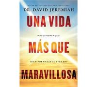 Una vida mas que maravillosa - David Jeremiah - Thomas Nelson Inc. - Livre en Espagnol - Paperback David JeremiahDavid Jeremiah (Auteur)