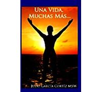 Una Vida, Muchas Mas (Spanish Edition)