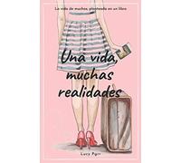 Una Vida, Muchas Realidades