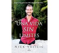 Una Vida Sin Límites / Life Without Limits