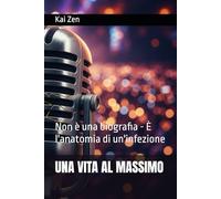 UNA VITA AL MASSIMO: Non è una biografia - È l'anatomia di un'infezione