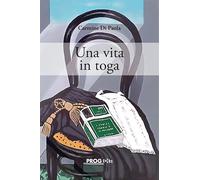 Una vita in toga. Uomini e avvocati