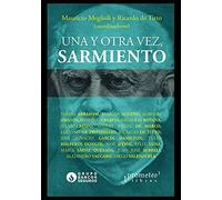 Una Y Otra Vez, Sarmiento: Polã©Micas Y Debates