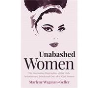 Unabashed Women by Marlene WagmanGeller Marlene WagmanGeller (Auteur)