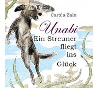 Unabi: Ein Streuner fliegt ins Glück