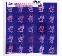 Unabombers, The - Saturday Night, Sunday Morning
