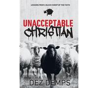 Unacceptable Christian Lessons from a Black Sheep of the Faith - Dez Demps - Dez Demps, LLC - ebook (ePub) - Livre
