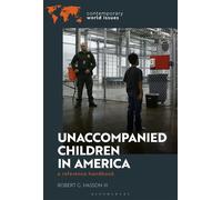 Unaccompanied Children in America A Reference Handbook - Robert G. Hasson - Bloomsbury Academic - ebook (ePub) - Livre