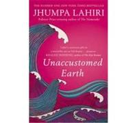 Unaccustomed Earth Lahiri, Jhumpa (Auteur)